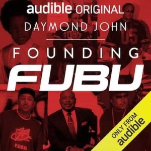 Founding FUBU – Daymond John [Narrado por Daymond John]