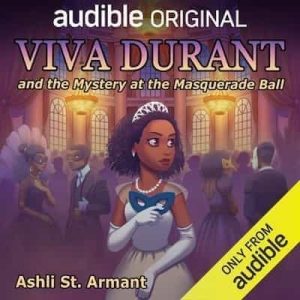 Viva Durant and the Mystery at the Masquerade Ball – Ashli St. Armant [Narrado por Bahni Turpin]