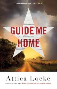 Guide Me Home (A Highway 59 Novel) – Attica Locke [ePub & Kindle]