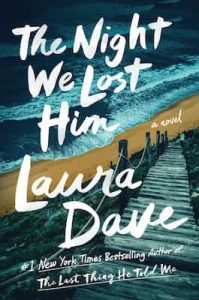 The Night We Lost Him: A Novel – Laura Dave [ePub & Kindle]