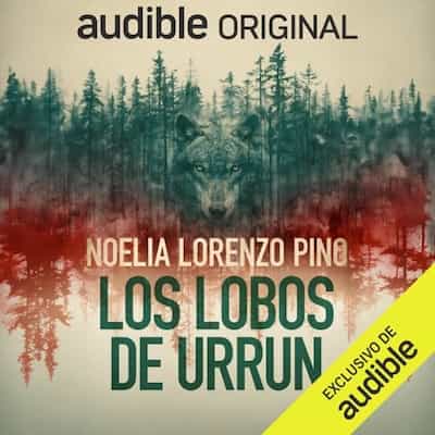 Los lobos de Urrun – Noelia Lorenzo [Audiolibro]