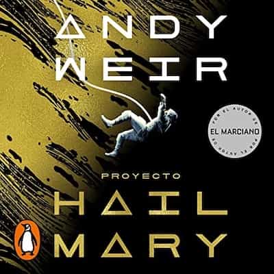 Proyecto Hail Mary [Project Hail Mary] – Andy Weir ,  Javier Guerrero Gimeno [Audiolibro]