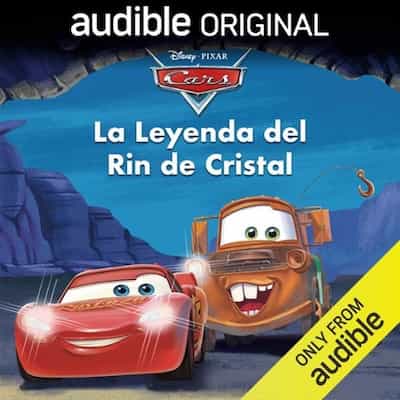 Cars de Disney y Pixar: La Leyenda del Rin de Cristal – Disney Press, Steve Behling [Narrado por Sergio Gutiérrez Coto, César Filio, Yadira Aedo, Agustín López Lezama]