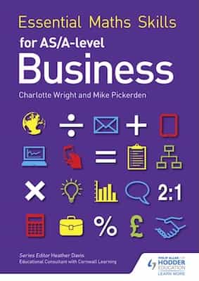 Essential Maths Skills for AS/A Level Business – Mike Pickerden, Charlotte Wright [PDF]