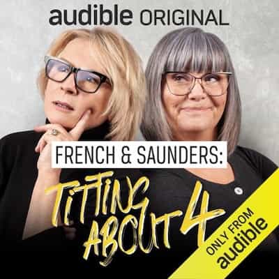 French & Saunders Titting About (Series 4) – Dawn French, Jennifer Saunders [Narrado por Dawn French, Jennifer Saunders]