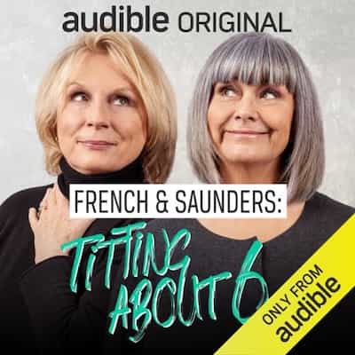 French & Saunders Titting About (Series 6) – Dawn French, Jennifer Saunders [Narrado por Dawn French, Jennifer Saunders]