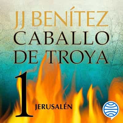 Jerusalén, Caballo de Troya 1 – J. J. Benítez [Narrado por Miguel Ángel Paniagua Bravo]