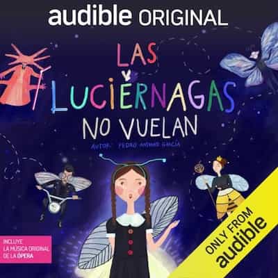 Las luciérnagas no vuelan [Fireflies Don’t Fly] – Pedro Antonio García [Narrado por Pedro Antonio García]