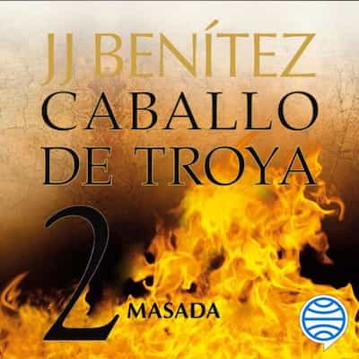 Masada, Caballo de Troya 2 –  J. J. Benítez [Narrado por Gonzalo Durán]