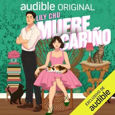 Muere, cariño – Lily Chu [Narrado por Paula Yuste, Pau Ferrer]