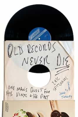 Old Records Never Die: One Man’s Quest for His Vinyl and His Past – Eric Spitznagel, Jeff Tweedy [ePub & Kindle]