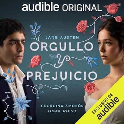 Orgullo y prejuicio – Jane Austen, Lulu Raczka [Narrado por Georgina Amorós, Omar Ayuso, Cristina Plazas, Alberto San Juan, Rocío León, Mia Sala-Patau, Alicia Ledesma, Rocio Agost, Daniel Muriel, Jelen García, Jorge Machín, Fariba Sheikhan, Olga Aguirre, Aitor de Kintana, Silvia Espigado]