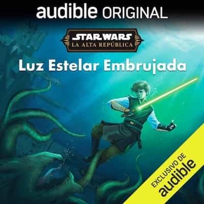 Star Wars: La Alta República: Luz Estelar Embrujada – Lucasfilm Press, George Mann, Aitrad [Narrado por Alex Moreno]