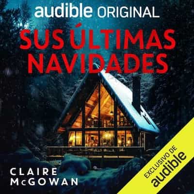 Sus últimas navidades – Claire McGowan [Narrado por Vanessa Cano]