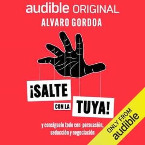 ¡Salte con la tuya! [Do What You Want!] – Álvaro Gordoa [Narrado por Omar Fuentes, Álvaro Gordoa]