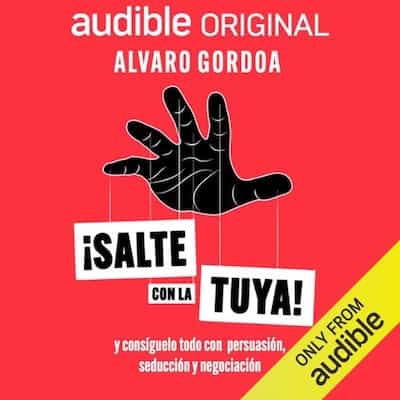 ¡Salte con la tuya! – Álvaro Gordoa [Narrado por Iván Cánovas]