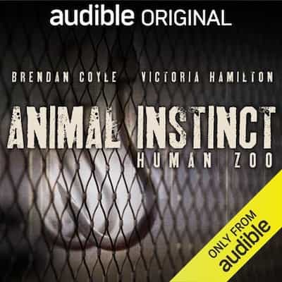 Animal Instinct: Human Zoo: An Audible Original Drama – Simon Booker [Narrado por Imogen Church, Brendan Coyle, Victoria Hamilton, Joseph Marcell, Niky Wardley, Lia Williams]