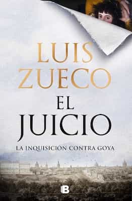 El juicio: La Inquisición contra Goya (Histórica) – Luis Zueco [ePub & Kindle]