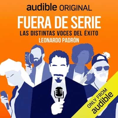 Fuera de serie [Out of the Ordinary]: Las distintas voces del éxito. [The Different Voices of Success] – Leonardo Padron [Narrado por Leonardo Padron]