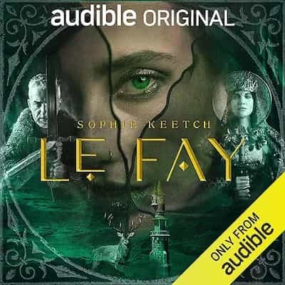 Le Fay: Morgan le Fay, Book 2 – Sophie Keetch [Narrado por Miranda Raison]