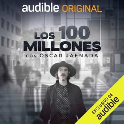 Los 100 Millones [The 100 Million] – Dany Saadia, Toni E. Cantó [Narrado por Oscar Jaenada]