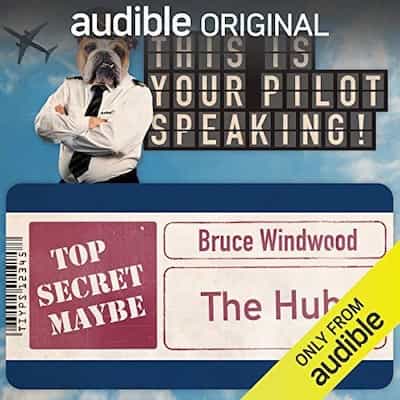 The Hub: This Is Your Pilot Speaking, An Audible Original Pilot – Bruce Windwood [Narrado por Susy Kane, Alex Kirk, Howard Gossington, Anjella Macintosh, Joel Morris]
