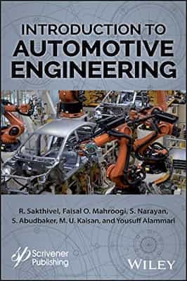 Introduction to Automotive Engineering, 1st Edition – R. Sakthivel, Faisal O. Mahroogi, S. Narayan, S. Abudbaker, M. U. Kaisan, Youssef Alammari [PDF]