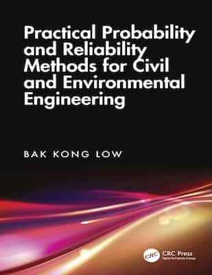 Practical Probability and Reliability Methods for Civil and Environmental Engineering – Bak Kong Low [PDF]