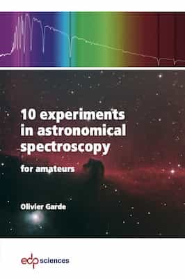 10 experiments in astronomical spectroscopy for amateurs – Olivier Garde [PDF]