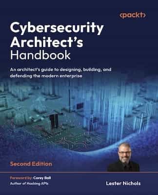 Cybersecurity Architect’s Handbook [Second Edition] – Lester Nichols [PDF]