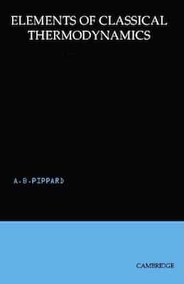 Elements of Classical Thermodynamics:For Advanced Students of Physics – A. B. Pippard [PDF]
