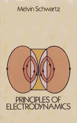 Principles of Electrodynamics – Melvin Schwartz [PDF]